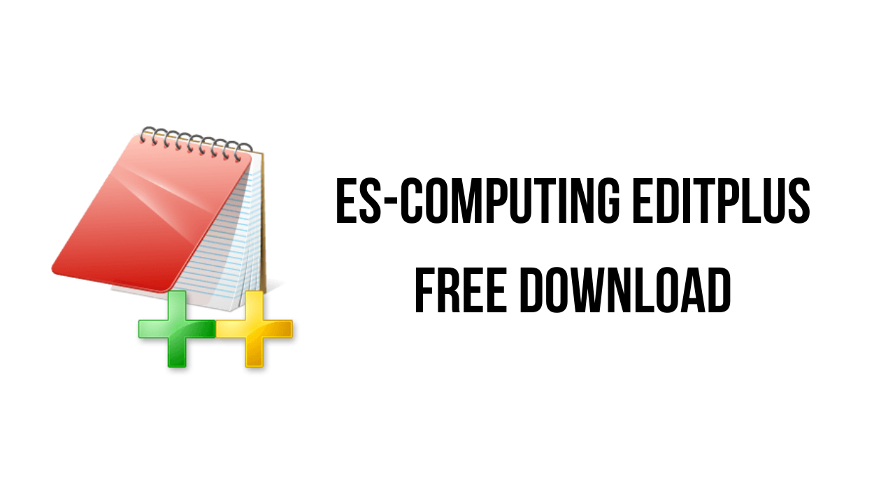 ES-Computing EditPlus Free Download
