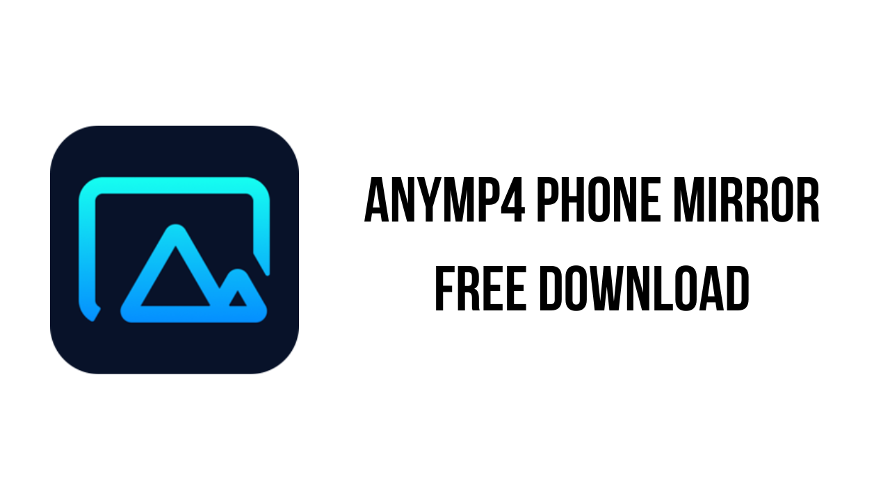 AnyMP4 Phone Mirror Free Download