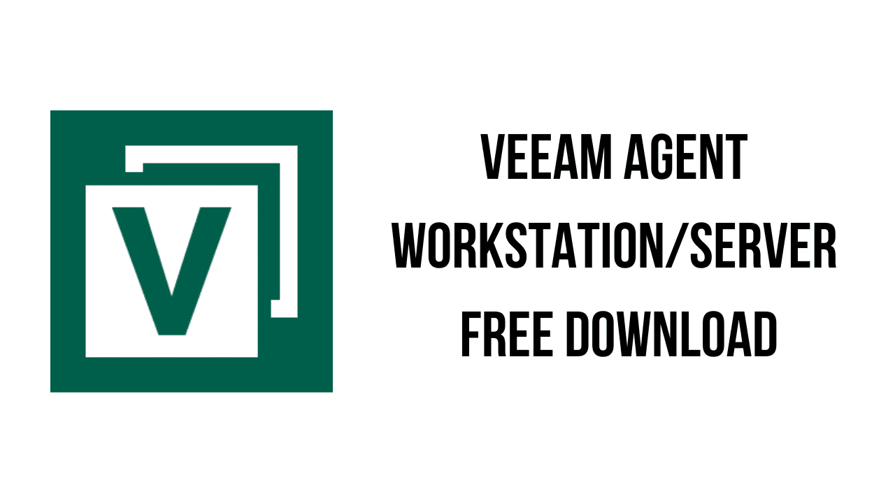 Veeam Agent Workstation/Server Free Download