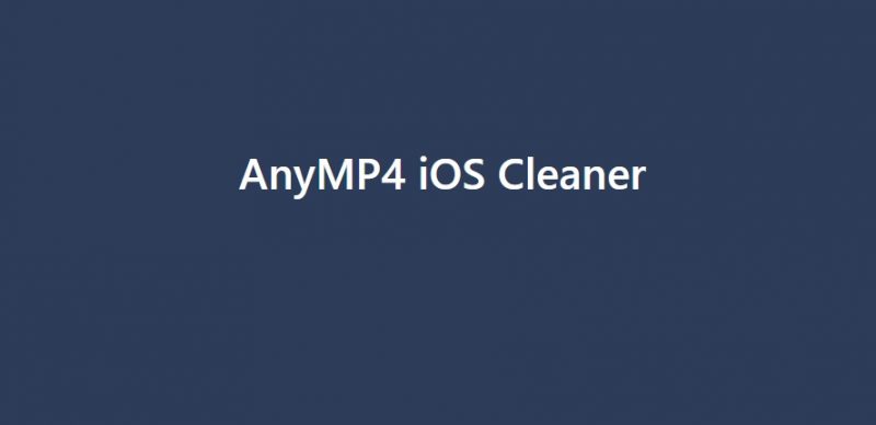 AnyMP4 iOS Cleaner 1.0.26 free download
