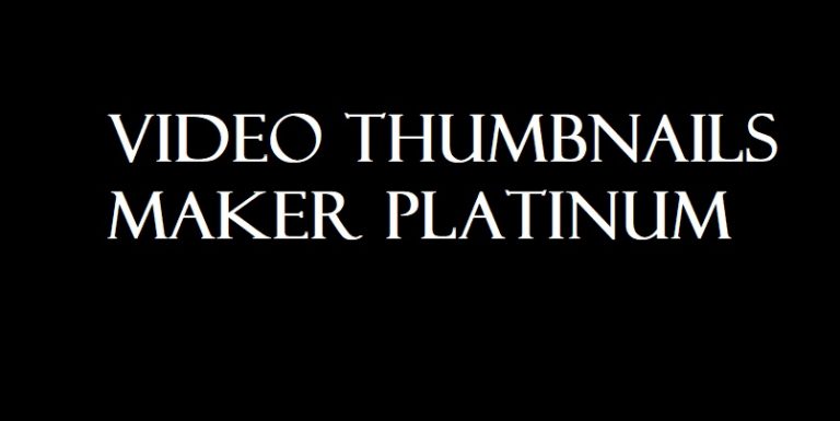 Video Thumbnails Maker Platinum Free Download