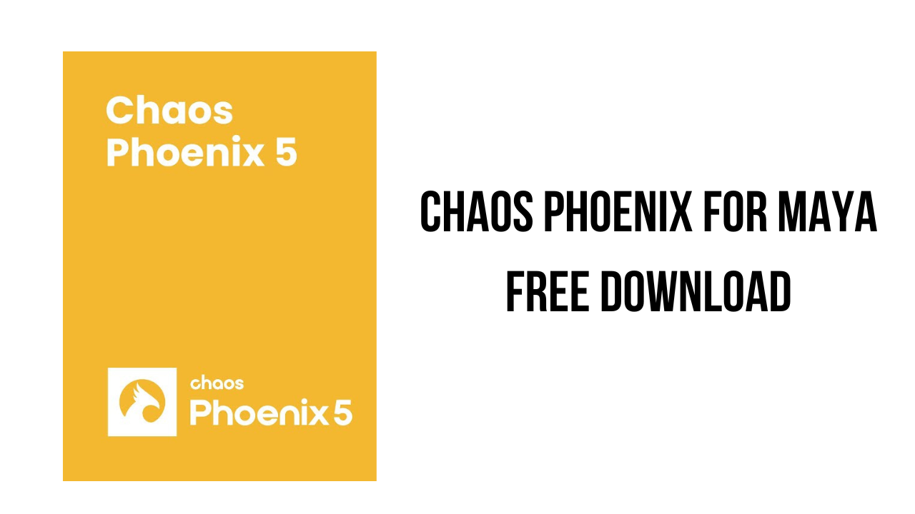 Chaos Phoenix for Maya Free Download