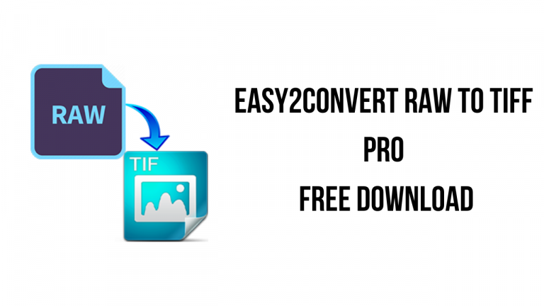 Easy2Convert RAW to TIFF Pro Free Download