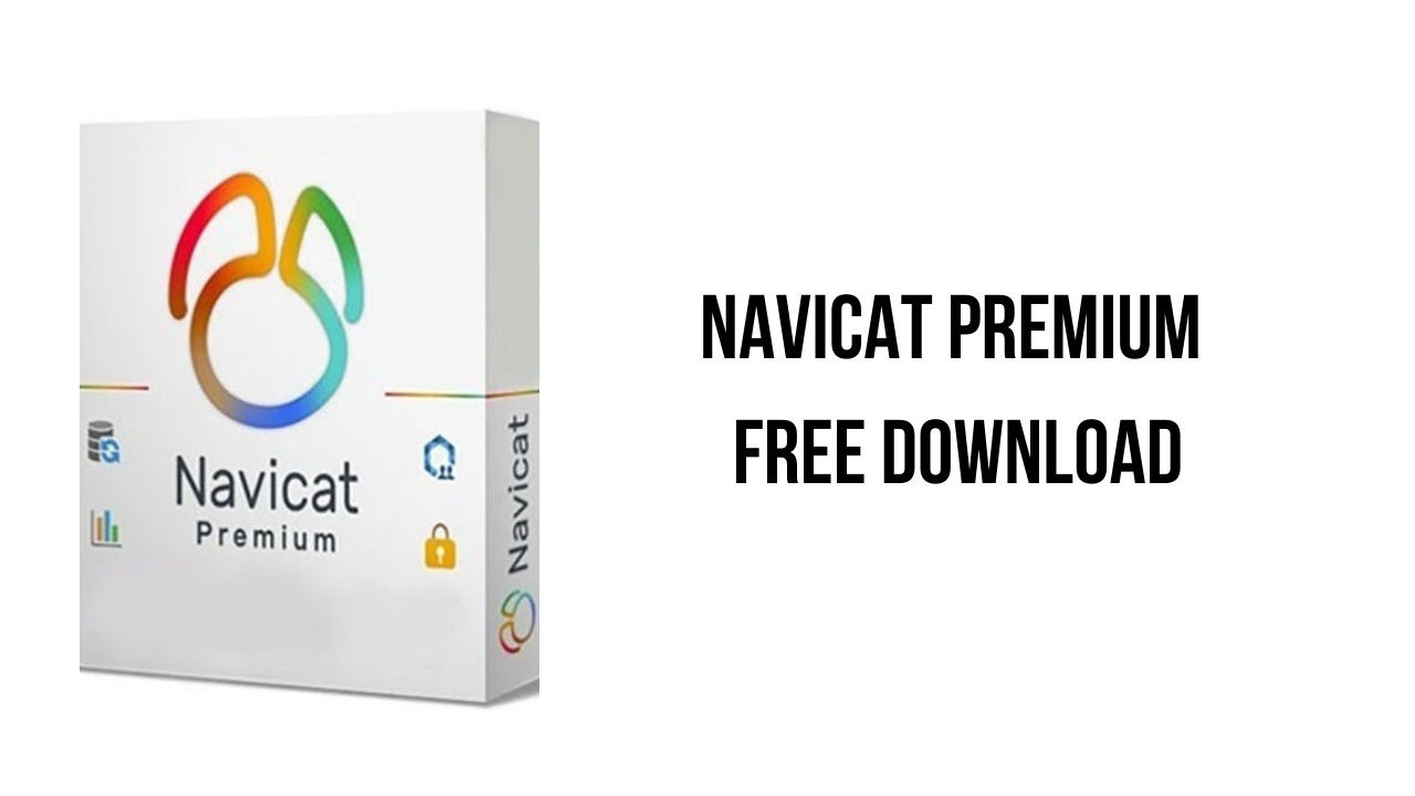 Navicat Premium Free Download - My Software Free