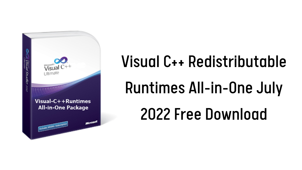 Visual C++ Redistributable Runtimes All-in-One July 2022 Free Download