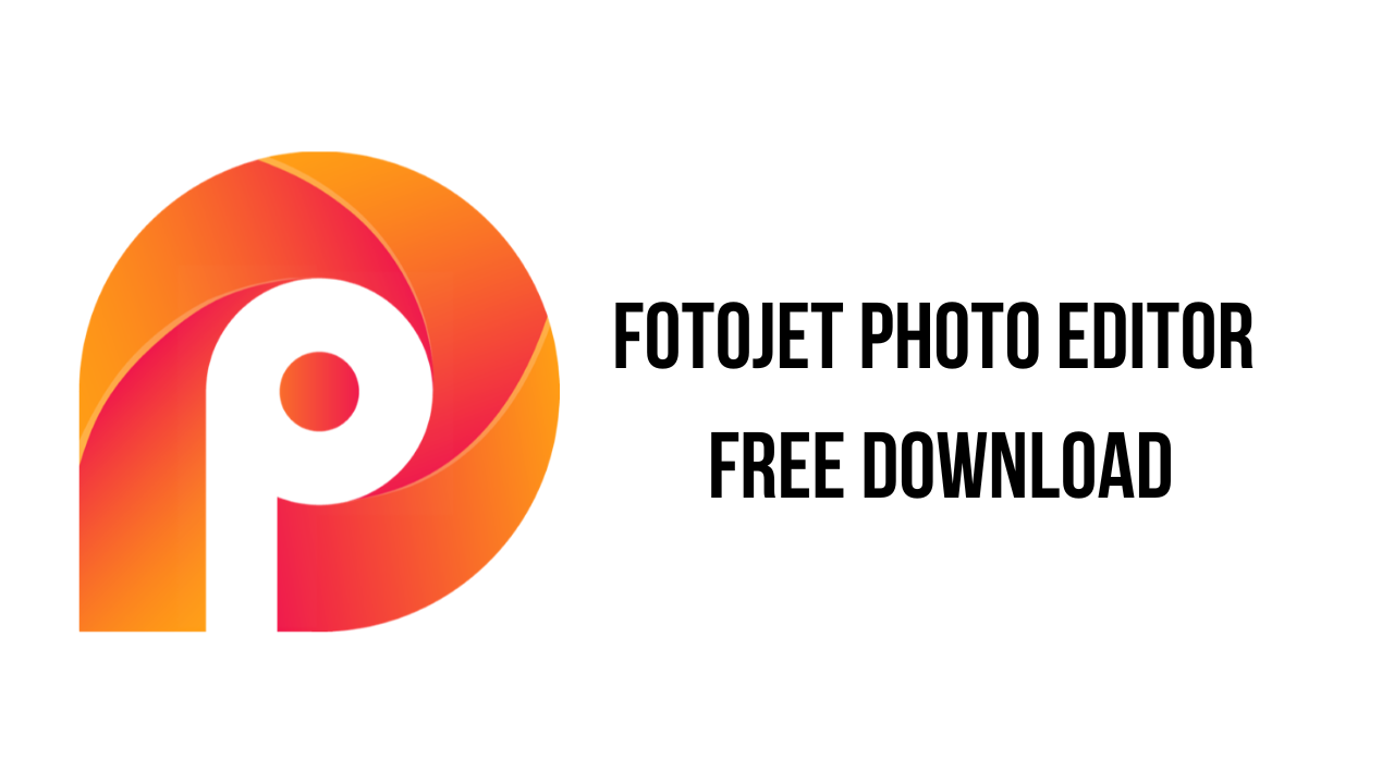 FotoJet Photo Editor Free Download - My Software Free