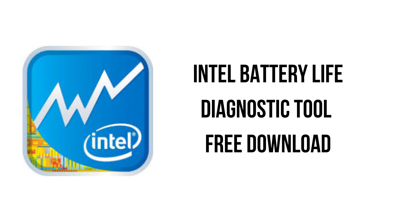 Intel Battery Life Diagnostic Tool Free Download