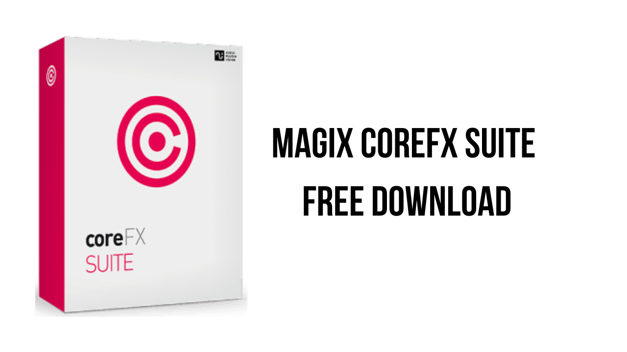MAGIX CoreFX Suite Free Download