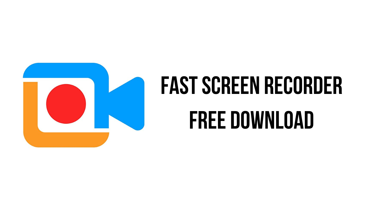 Fast Screen Recorder Free Download