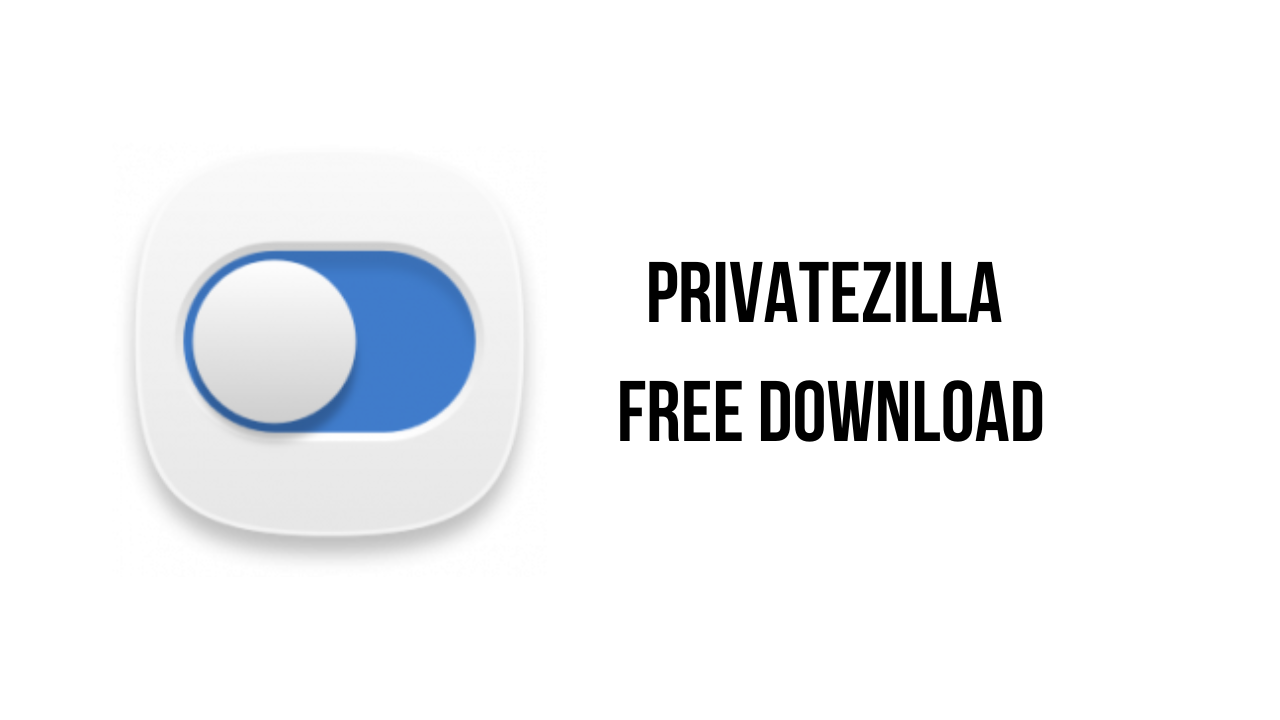 Privatezilla Free Download