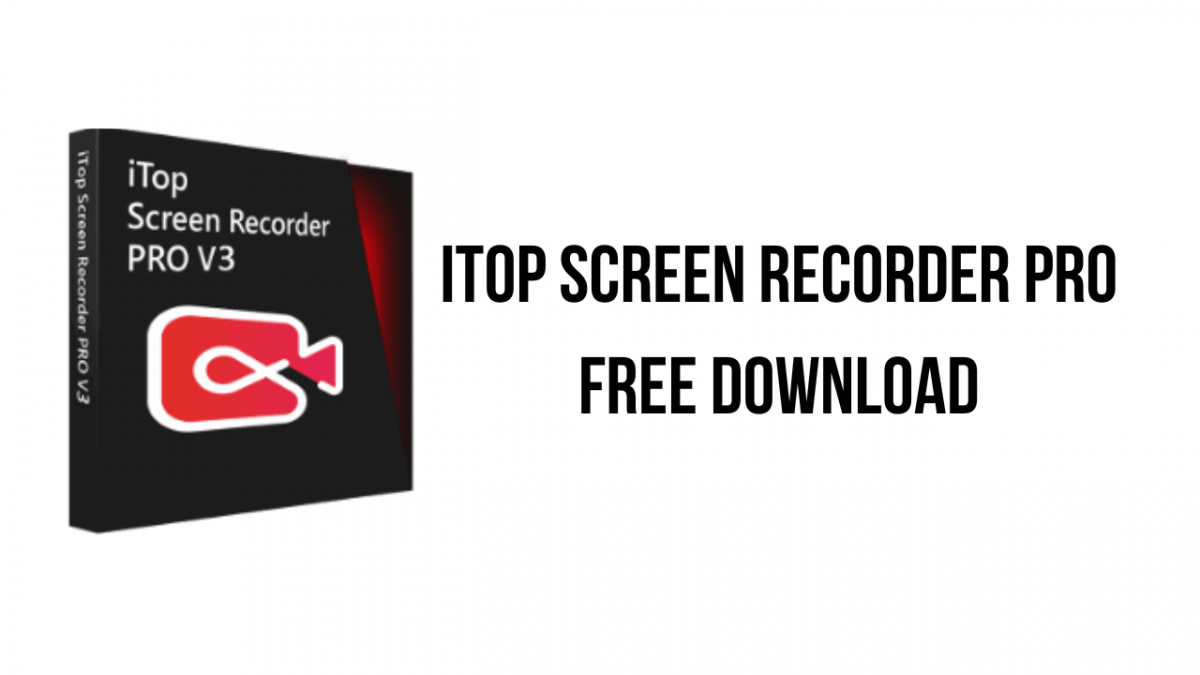 free instals iTop Screen Recorder Pro 4.1.0.879