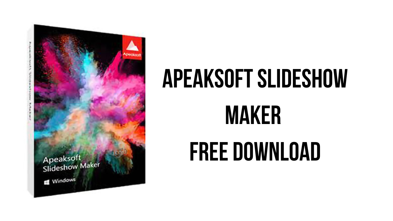 Apeaksoft Slideshow Maker Free Download