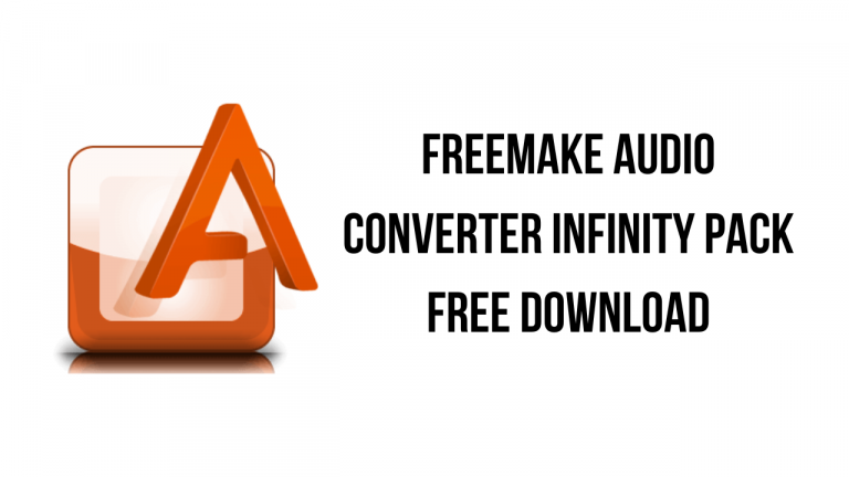Freemake Audio Converter Infinity Pack Free Download