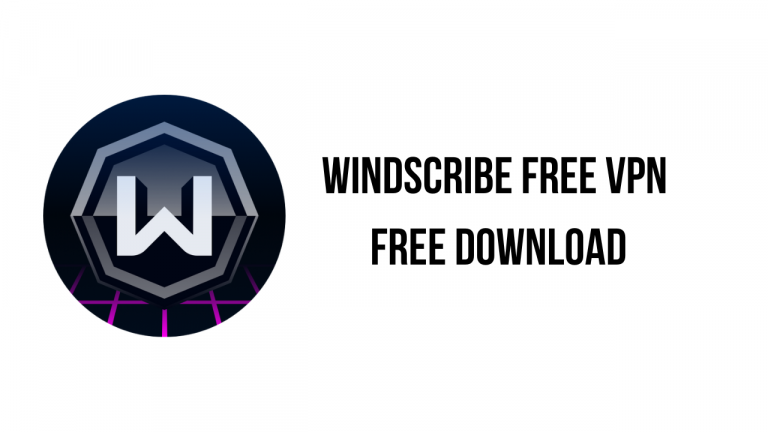 Windscribe Free VPN Free Download