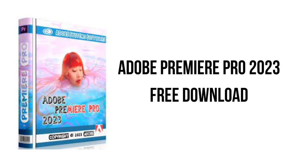 Adobe Premiere Pro 2023 v23.5.0.56 instal