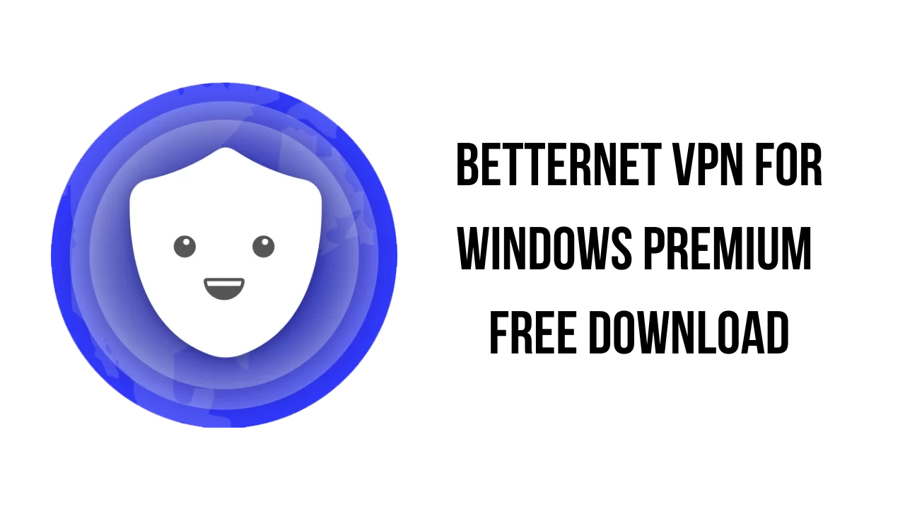 Betternet VPN For Windows Premium Free Download
