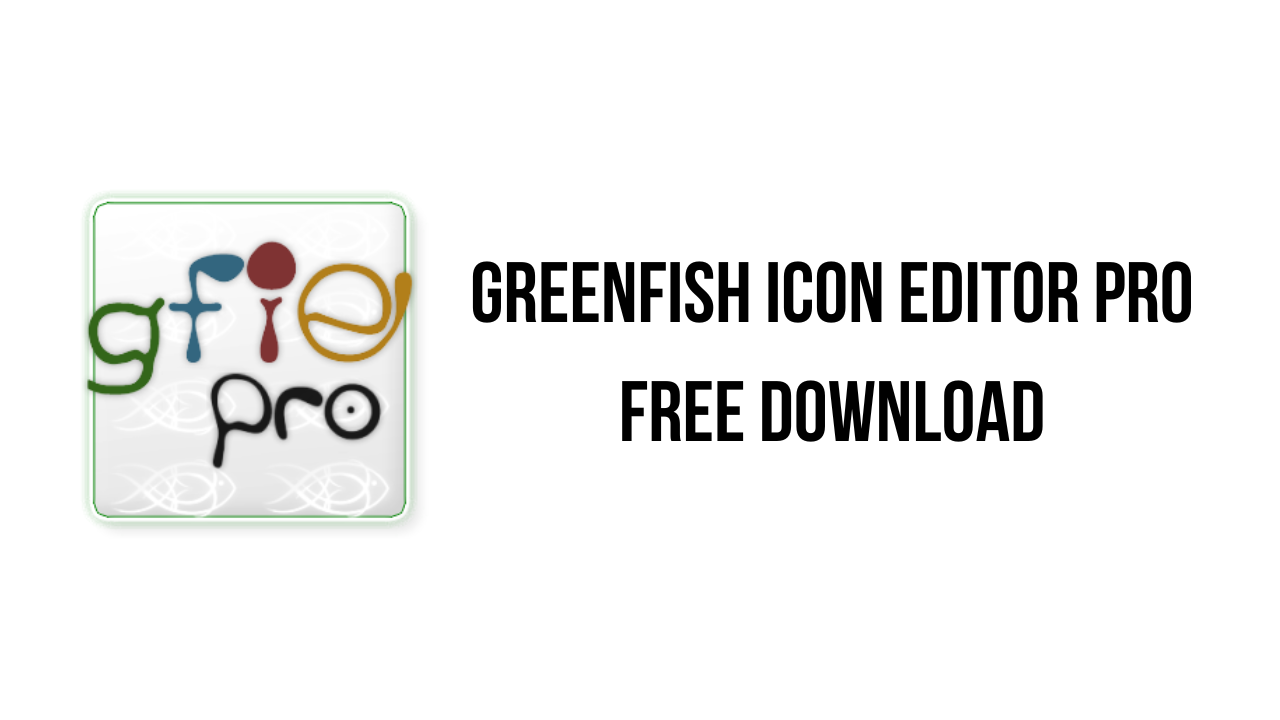 Greenfish Icon Editor Pro Free Download