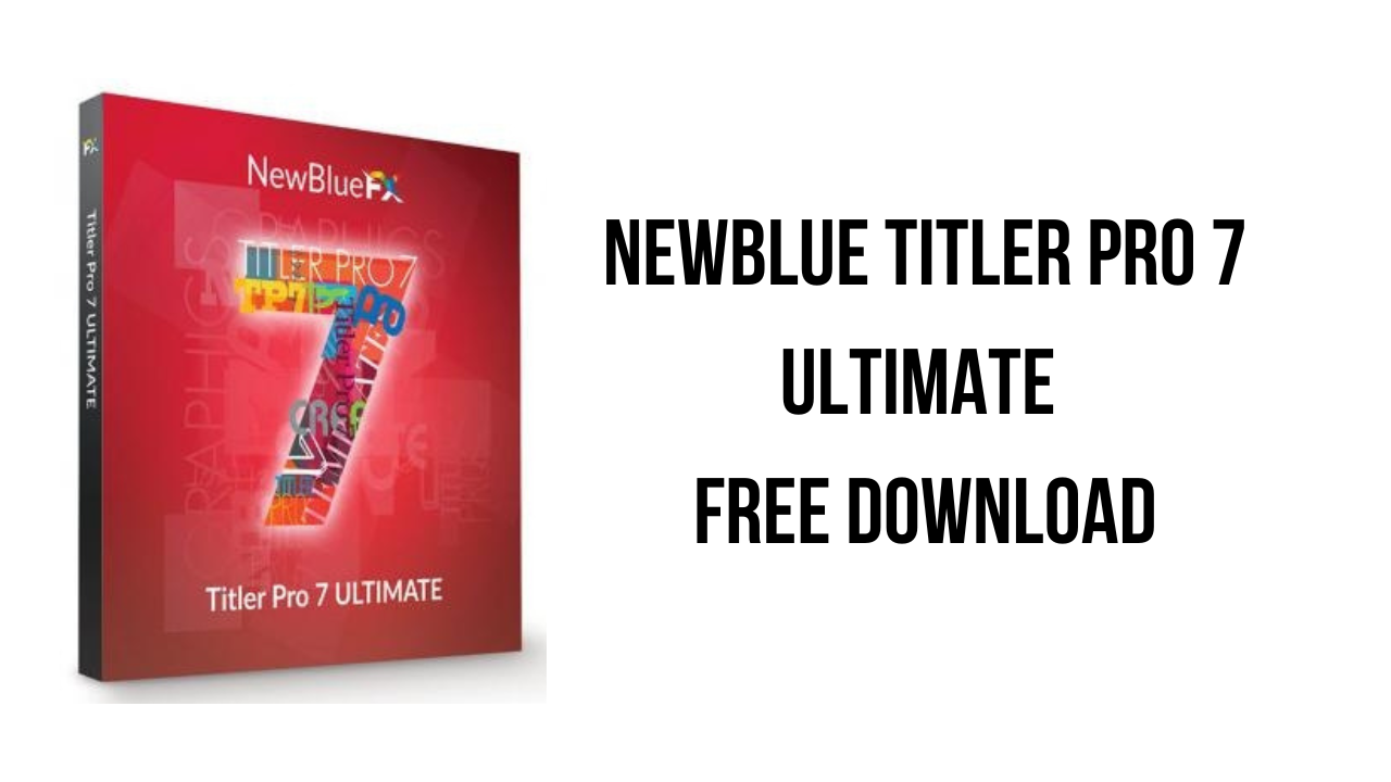 NewBlue Titler Pro 7 Ultimate Free Download