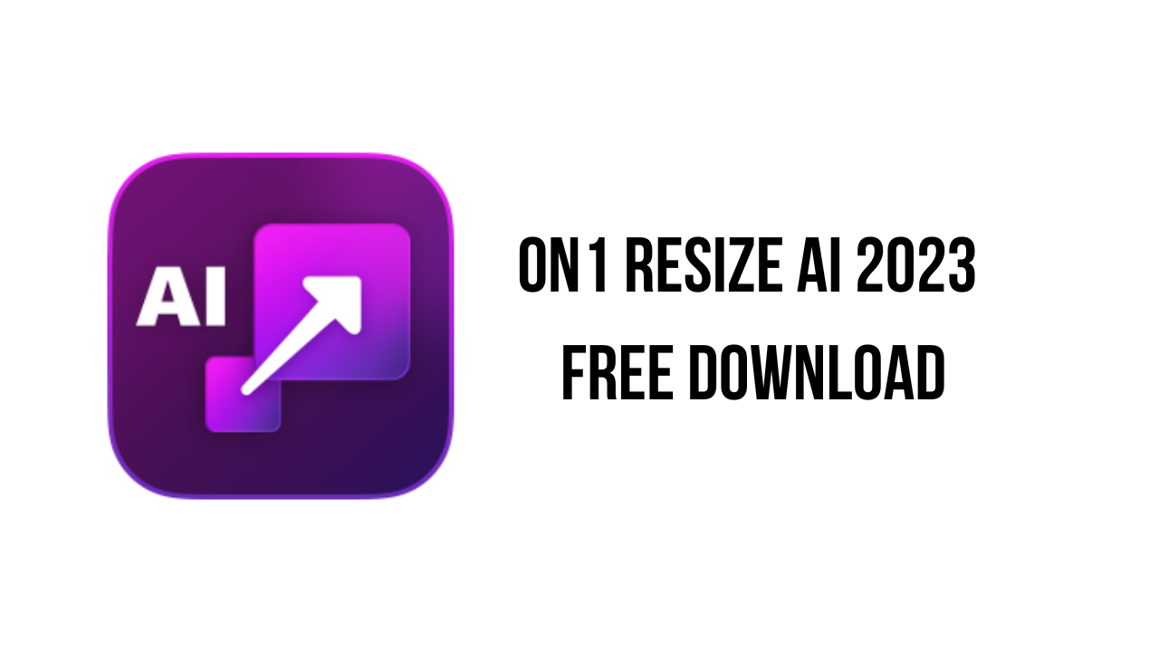 ON1 Resize AI 2023 Free Download - My Software Free