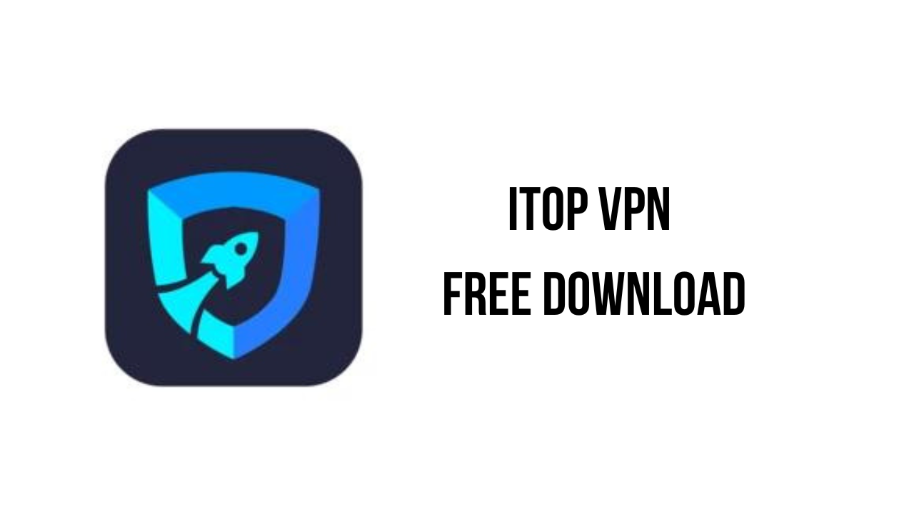 iTop VPN Free Download