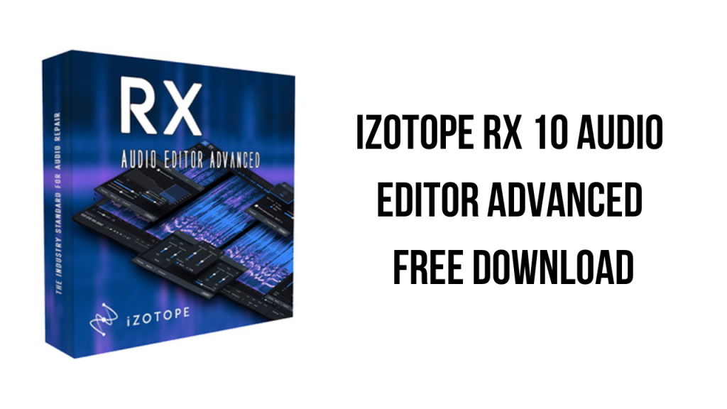 iZotope RX 10 Audio Editor Advanced 10.4.2 free downloads