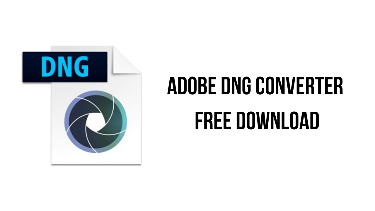 Adobe DNG Converter Free Download - My Software Free