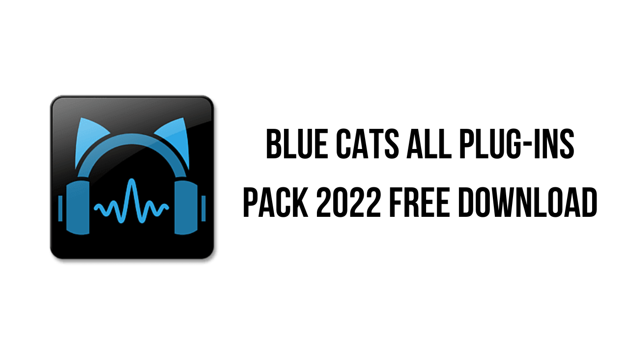 Blue Cats All Plug-Ins Pack 2022 Free Download