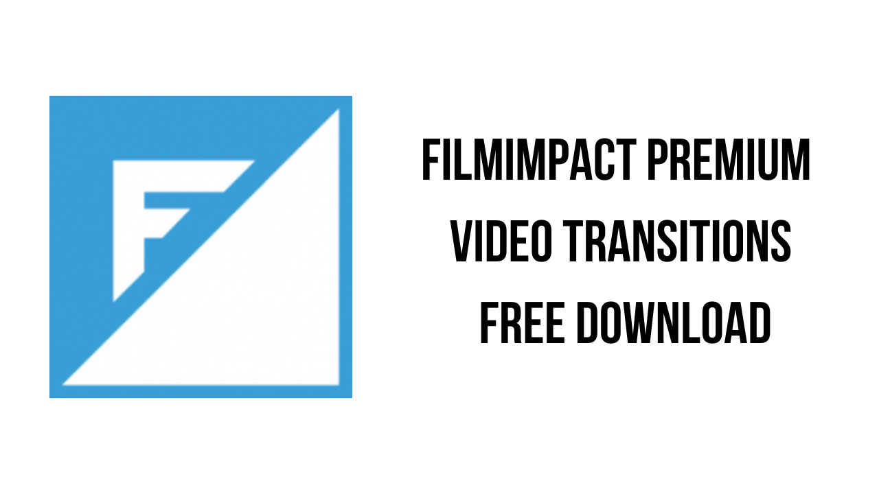 FilmImpact Premium Video Transitions Free Download