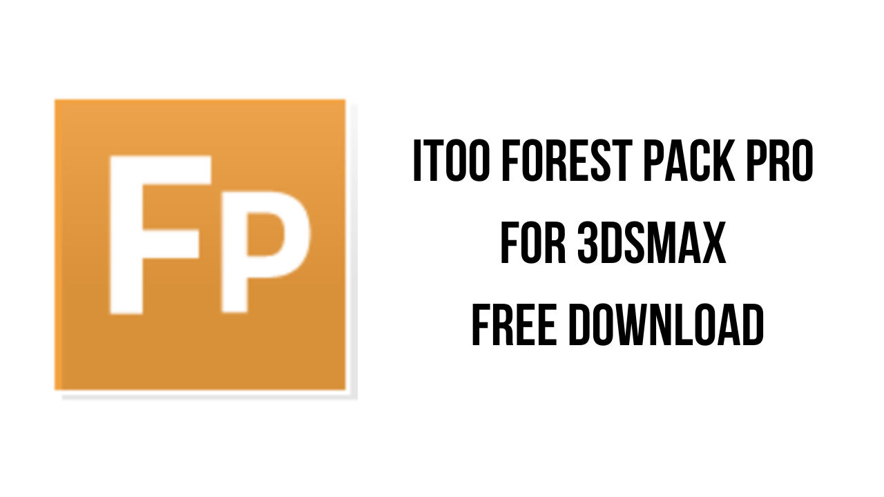 Itoo Forest Pack Pro for 3DsMax Free Download