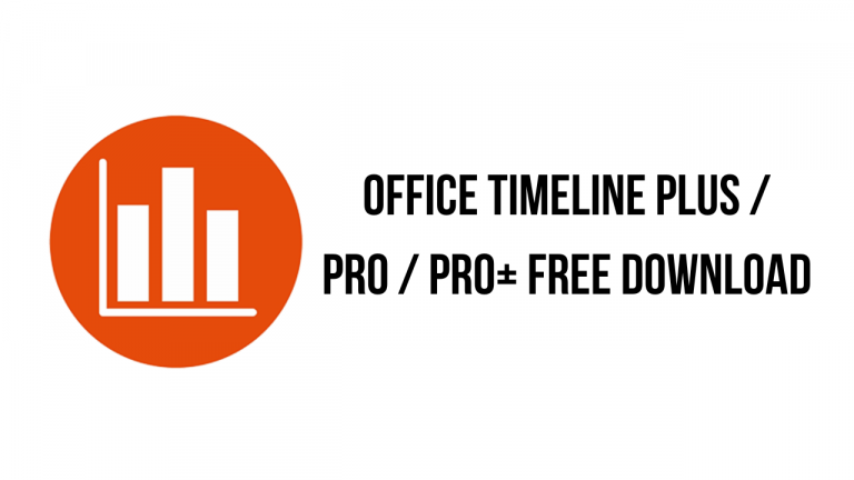 Office Timeline Plus / Pro / Pro+ Free Download