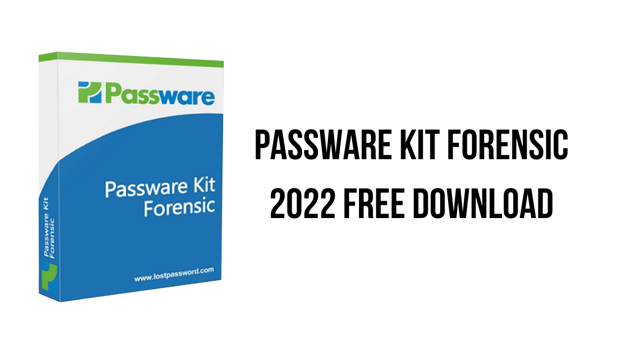 Passware Kit Forensic 2022 Free Download