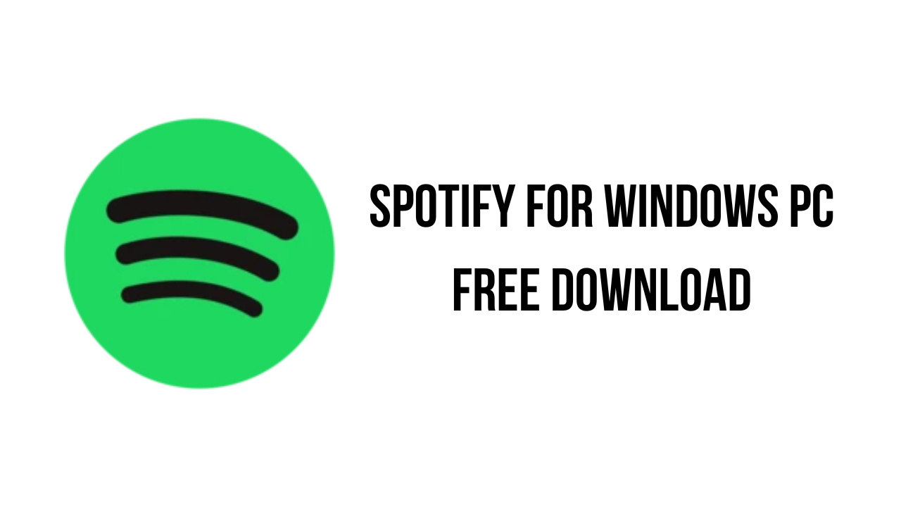Spotify for Windows PC Free Download