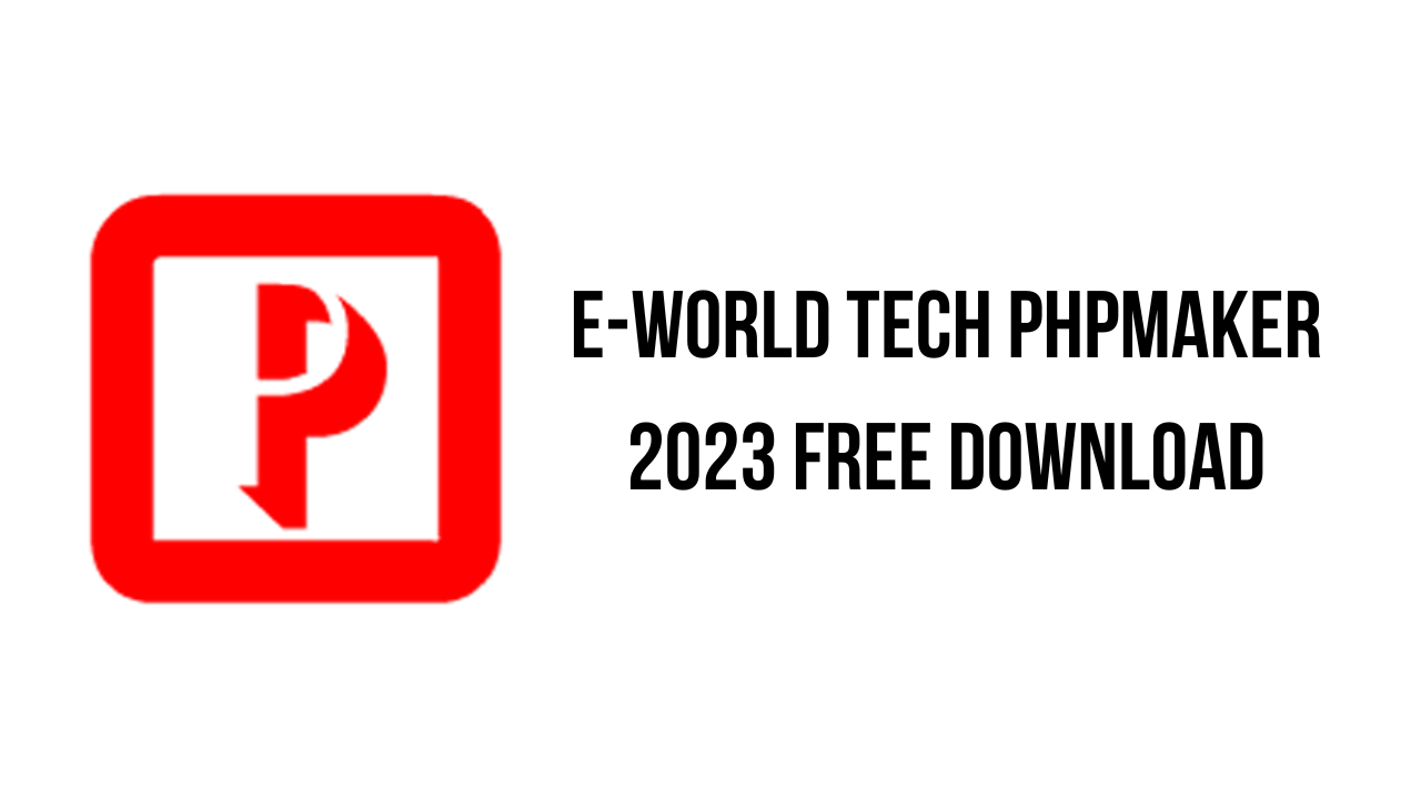 e-World Tech PHPMaker 2023 Free Download