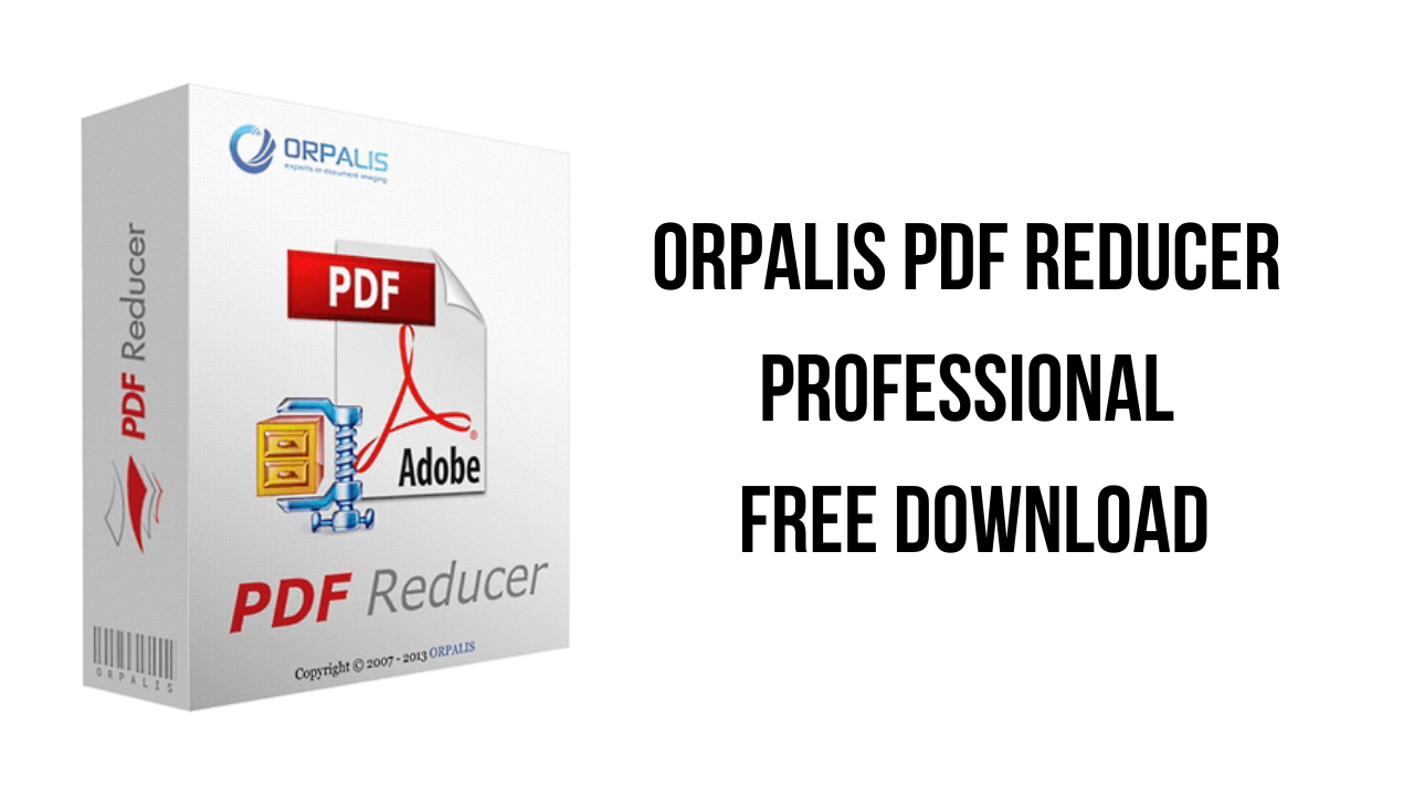 ORPALIS PDF Reducer Professional Free Download - My Software Free