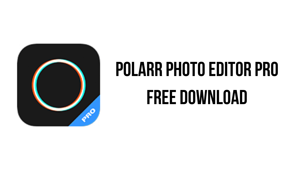 Polarr Photo Editor Pro Free Download - My Software Free