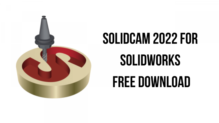 SolidCAM 2022 for SolidWorks Free Download
