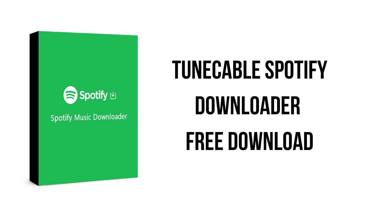 TuneCable Spotify Downloader Free Download