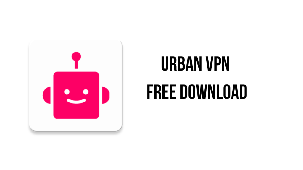 Urban VPN Free Download - My Software Free