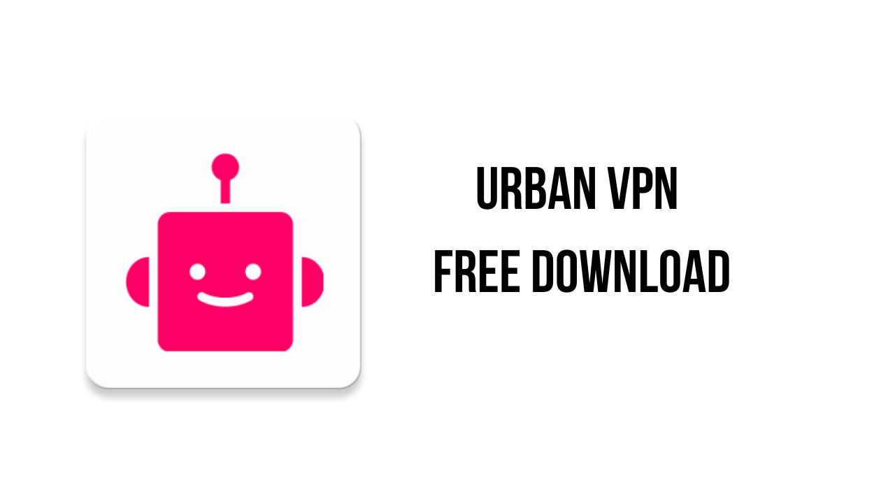Urban VPN Free Download