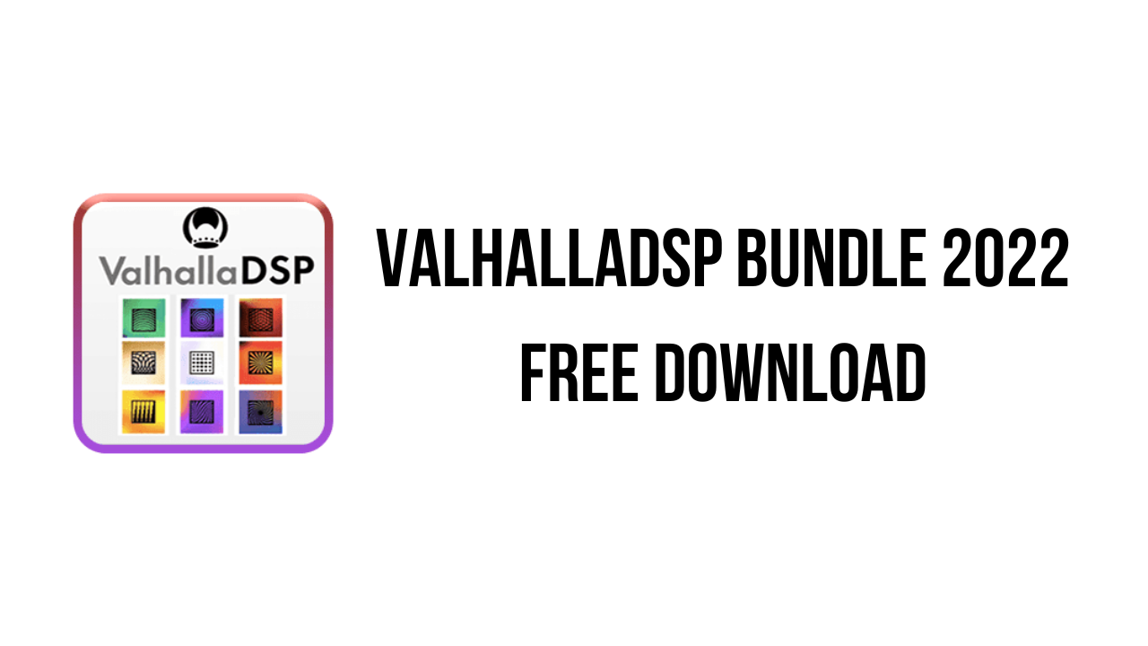 ValhallaDSP Bundle 2022 Free Download