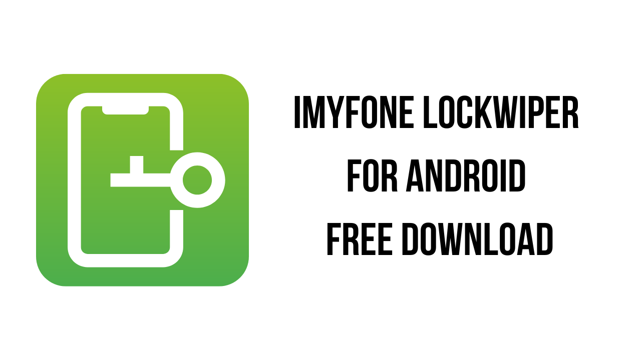 iMyFone LockWiper For Android Free Download