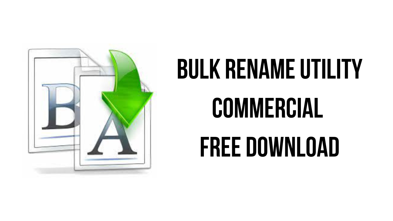 Bulk Rename Utility Commercial Free Download