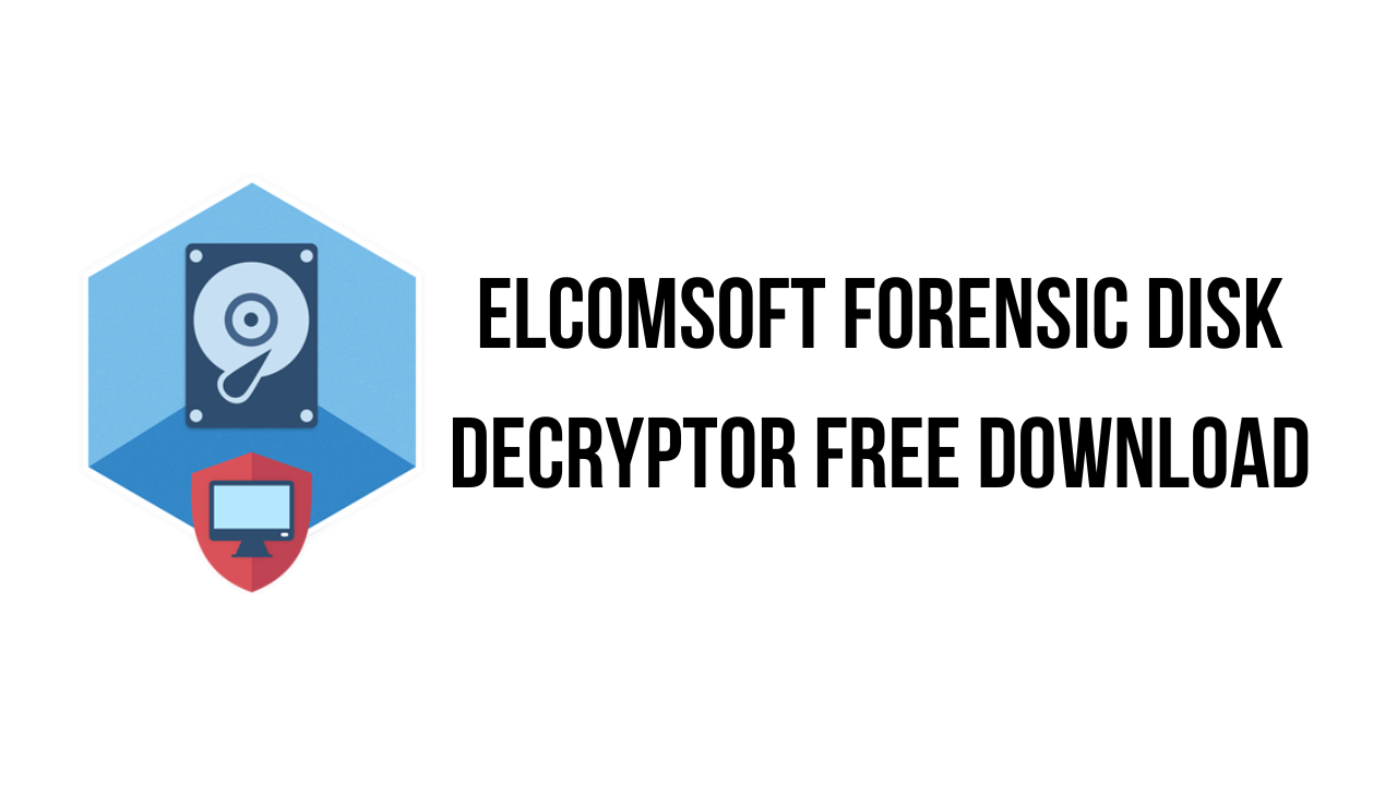 Elcomsoft Forensic Disk Decryptor Free Download