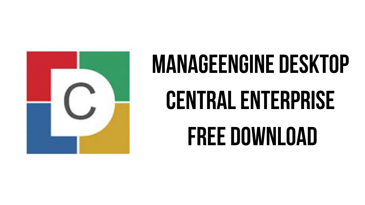 ManageEngine Desktop Central Enterprise Free Download