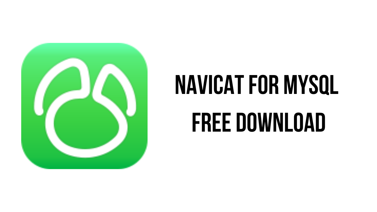 Navicat for MySQL Free Download