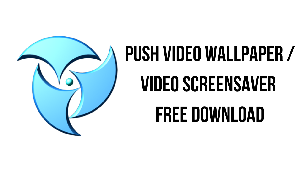PUSH Video Wallpaper / Video Screensaver Free Download