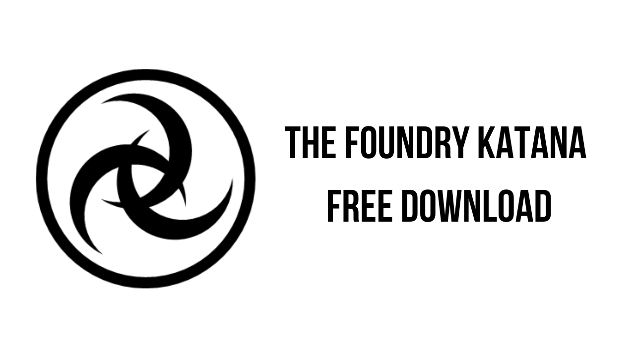The Foundry Katana Free Download
