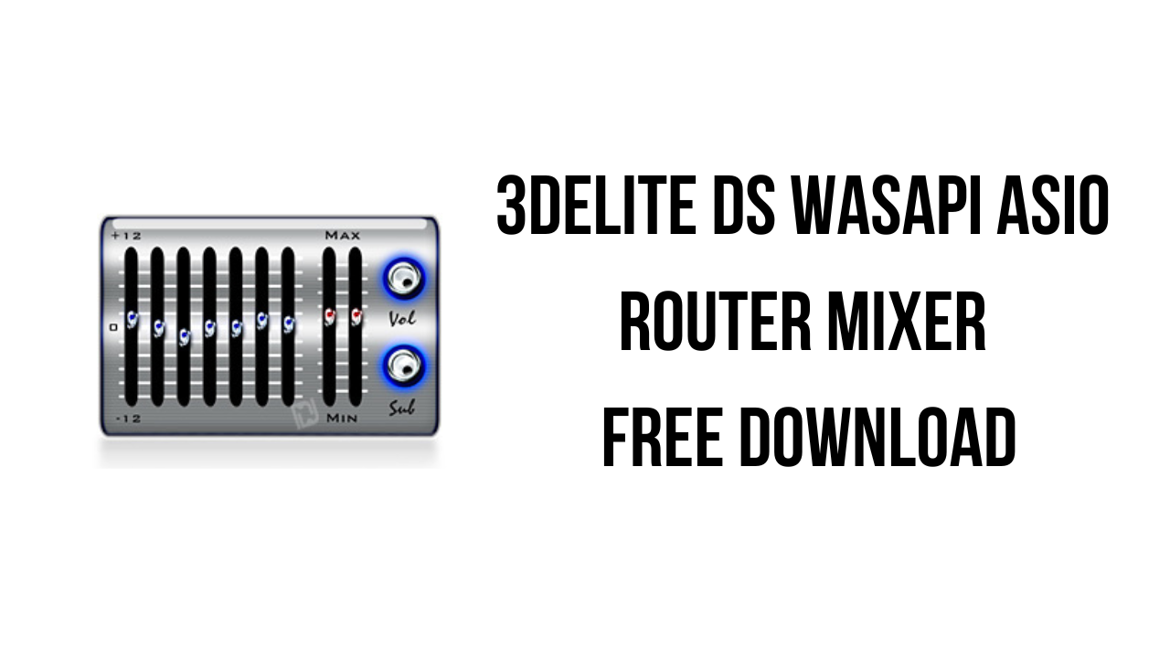 3delite DS WASAPI ASIO Router Mixer Free Download
