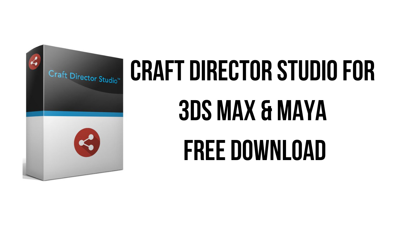 Craft Director Studio for 3ds Max & Maya Free Download