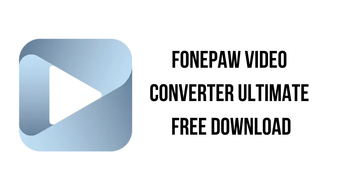 FonePaw Video Converter Ultimate Free Download